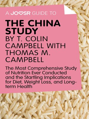 cover image of A Joosr Guide to... the China Study by T. Colin Campbell with Thomas M. Campbell